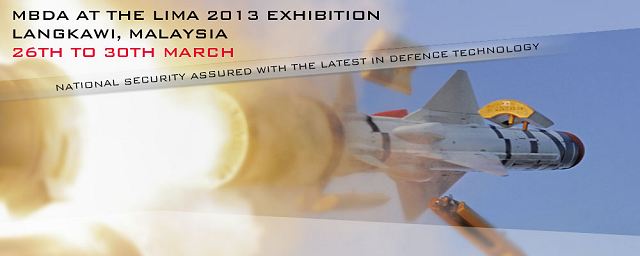 At the Langkawi International Maritime and Aerospace exhibition LIMA 2013, MBDA will again demonstrate its unique status as the only company with a product catalogue capable of meeting the guided weapons requirements of all three armed services: air, land and sea. 